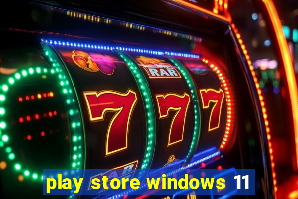 play store windows 11